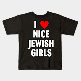 I Love Nice Jewish Girls Red Heart Hanukkah Kids T-Shirt